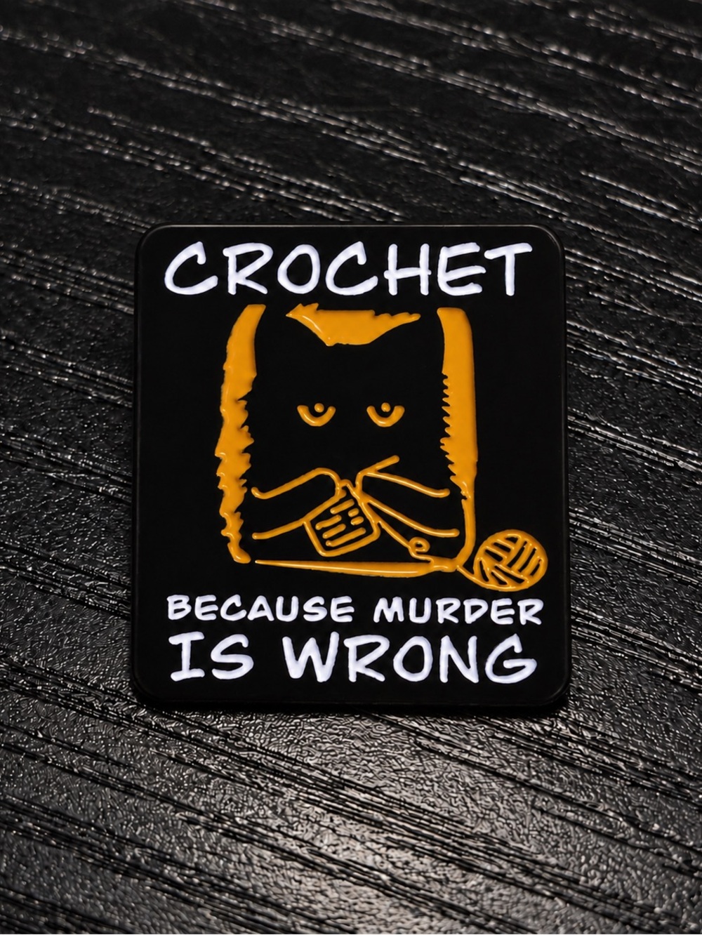 Crochet Because Murder Is Wrong Cat Enamel Pin | Funny Yarn Lover Lapel Pin